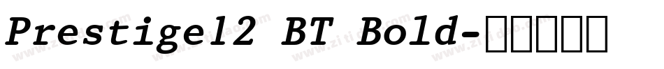 Prestige12 BT Bold字体转换